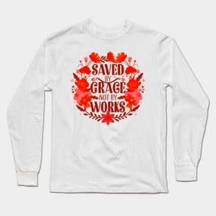 Saved By Grace Not By Works Bible Verse Long Sleeve T-Shirt